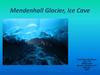 Mendenhall Glacier, Ice Cave