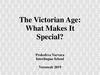 The Victorian Age: What Makes It Special?