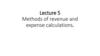 Methods of revenue and expense calculations