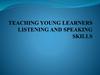 Teaching young learners listening and speaking skills