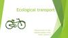 Ecological transport