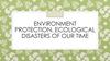 Environment protection. Ecological disasters of our time
