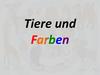 Tiere und Farben