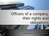Officers of a company, their rights and obligations