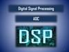 Digital Signal Processing - ADC