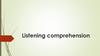 Listening comprehension