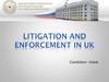 Litigation and enforcement in UK