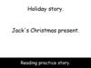 Holiday story. Jack's Christmas present