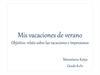 Mis vacaciones de verano Objietivo: relato sobre las vacaciones e impresiones