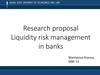 Research proposal Liquidity risk management in banks