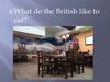 What do the British like to eat?