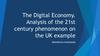 The Digital Economy. Analysis of the 21st century phenomenon on the UK example