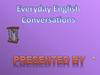 Everyday English. Conversations
