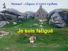 Manuel – Cliquez à votre rythme Je suis fatigué