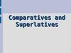 Comparatives and Superlatives
