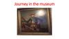 Journey in the museum