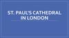 St. Paul's Cathedral in London