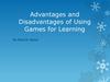 Advantages and Disadvantages of Using Games for Learning
