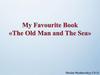 My favourite book "The Old Man and The Sea"