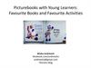 Picturebooks with Young Learners: Favourite Books and Favourite Activities