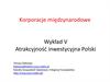 Korporacje międzynarodowe. Wykład V. Atrakcyjność inwestycyjna Polski