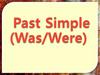 Past Simple (Was/Were)