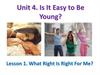Unit 4. Is It Easy to Be Young? Lessons 1-2