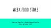 Week food store