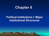 Political Institutions I: Major Institutional Structures