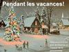 Pendant les vacances!