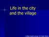 Life in the city and the village
