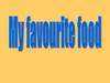 My favourite food