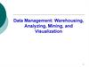 Data Management: Warehousing, Analyzing, Mining, and Visualization