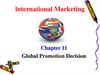 Lnternational marketing. Global promotion decision. (Chapter 11)