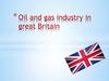 Oil and gas industry in great Britain