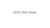 DHCP, Static Route