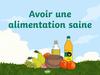 Avoir une alimentation saine