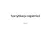 Specyfikacja zagadnień