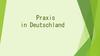 Praxis in Deutschland