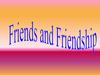 Friends and friendship