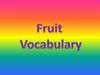 Fruit. Vocabulary