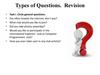 Types of Questions. Revision
