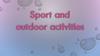 Sport and outdoor activities
