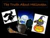The Truth About Halloween