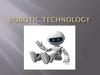 Robotic technology