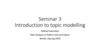 Data Analysis in Politics and Journalism Winter /Spring 2019.  Introduction to topic modelling.  Seminar 3