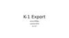 K-1 Export