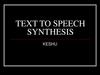 Text to speech synthesis Text to speech synthesis
