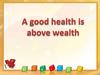 Health is above wealth для 6 класса