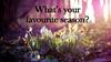 What’s your favourite season?